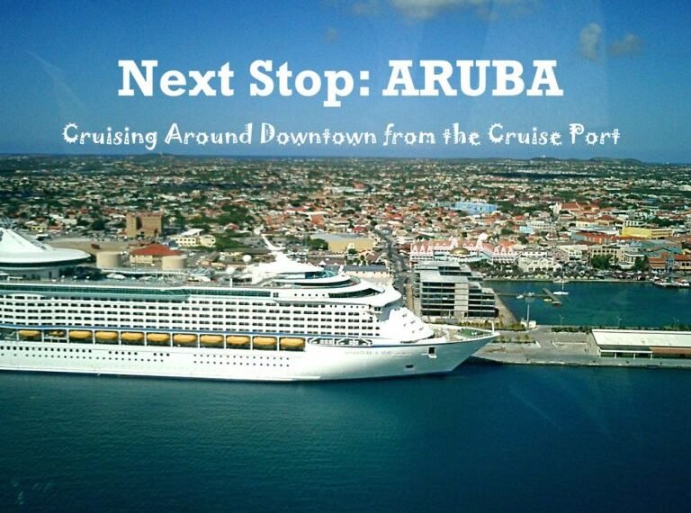 Next Stop: ARUBA – Cruise Port Adventures Within Walking Distance