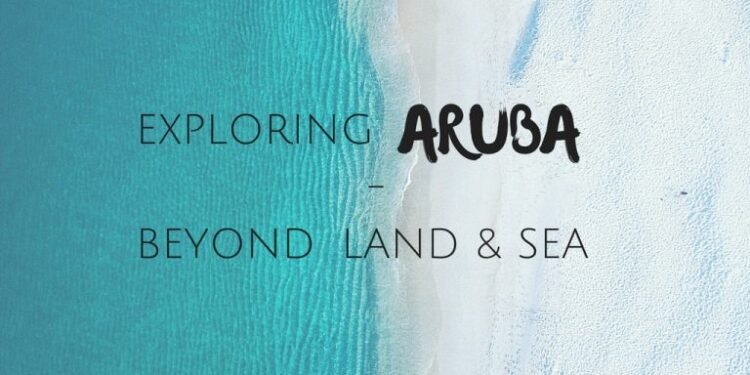 The Diverse Desert Island That is Aruba The Diverse Desert Island That is Aruba