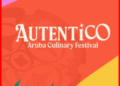 Autentico Aruba Culinary Festival Returns October 11–19, 2025