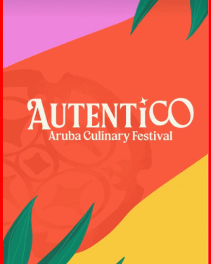 Autentico Aruba Culinary Festival Returns October 11–19, 2025