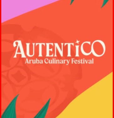 Autentico Aruba Culinary Festival Returns for Its Second Edition