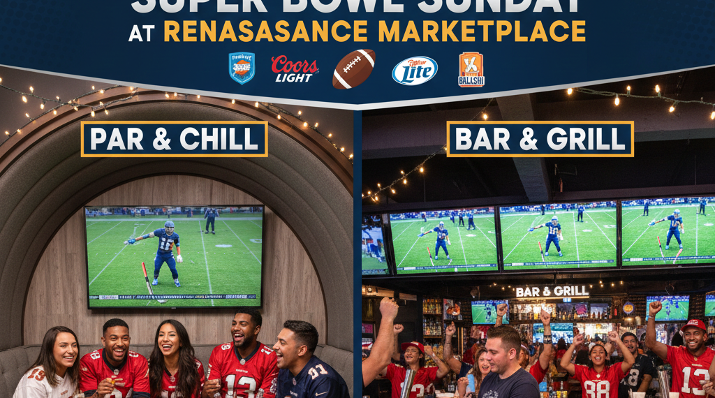 Super Bowl Sunday at Renaissance Marketplace Super Bowl Sunday