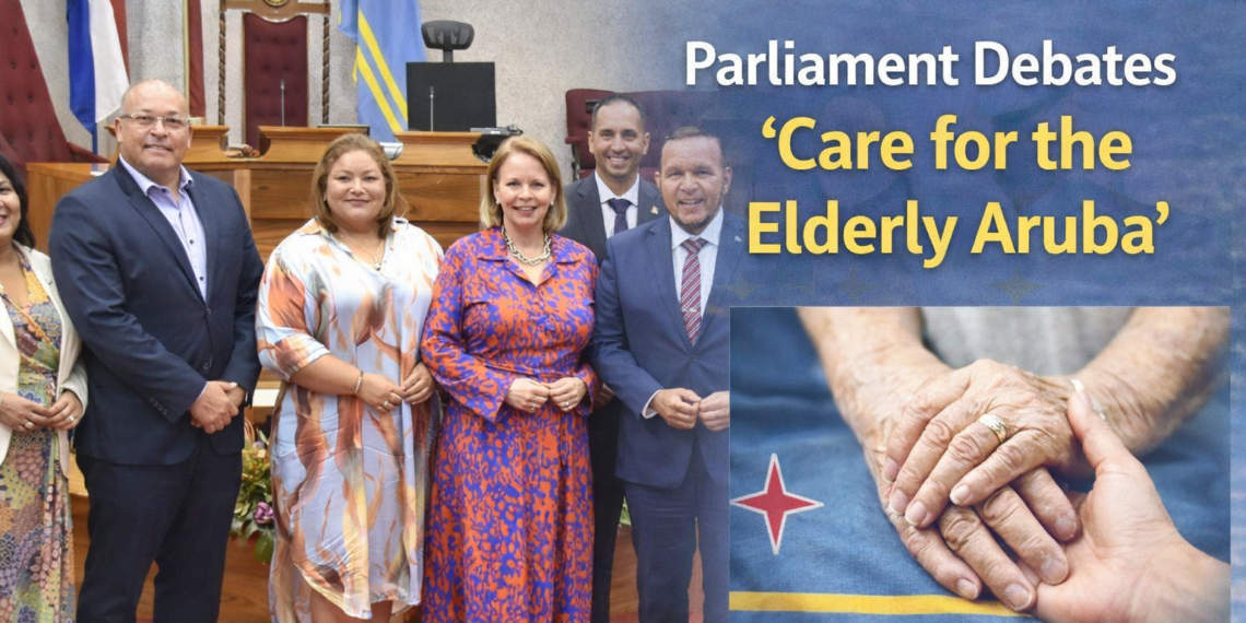 Parliament Debates 'Care for the Elderly Aruba'