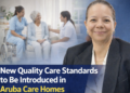New Quality Care Standards to Be Introduced in Aruba Care Homes Aruba care homes