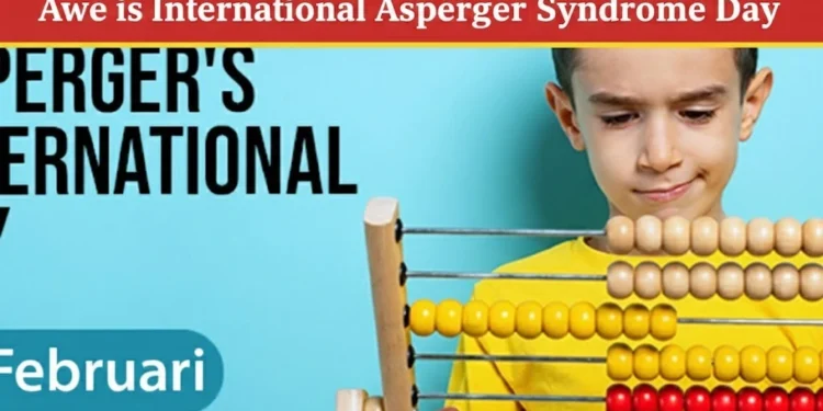 Awe is International Asperger Syndrome Day International Asperger Syndrome Day