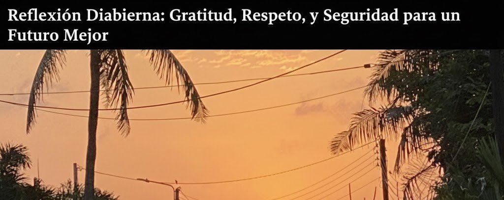 Reflexión Diabierna: Gratitud, Respeto, y Seguridad para un Futuro Mejor Reflexión Diabierna