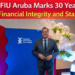 FIU Aruba Marks 30 Years of Financial Integrity and Stability FIU Aruba 30 years financial integrity