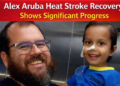 Alex Aruba Heat Stroke Recovery Shows Progress