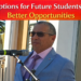 More Options for Future Students Lead to Better Opportunities More Options for Future Students Lead to Better Opportunities