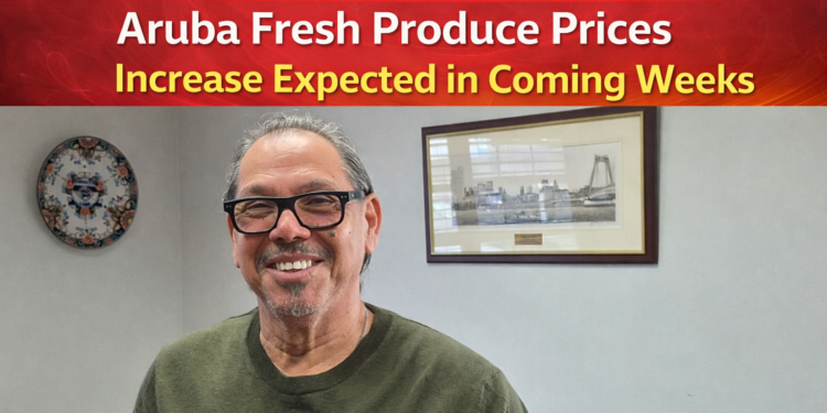 Aruba Fresh Produce Prices Increase Expected in Coming Weeks