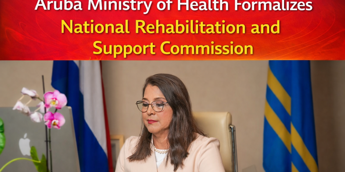 Aruba Ministry of Health Formalizes National Rehabilitation and Support Commission
