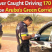 Driver caught driving 170 km/h Green Corridor Aruba