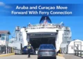 aruba and curaçao move forward with ferry connection
