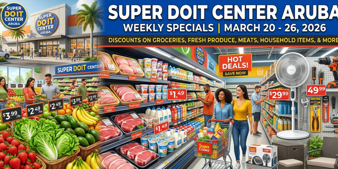 Super Doit Center Weekly Specials Aruba March 20–26, 2026 Super Doit Center Weekly Specials Aruba March 2026