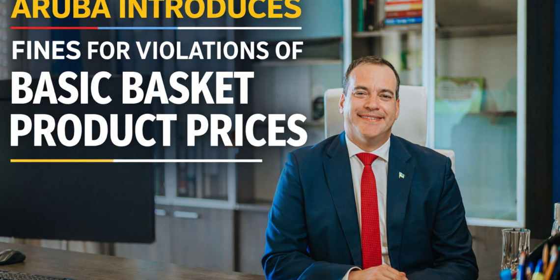 Aruba Introduces Fines for Basic Basket Price Violations