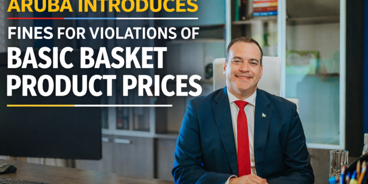 Aruba Introduces Fines for Basic Basket Price Violations