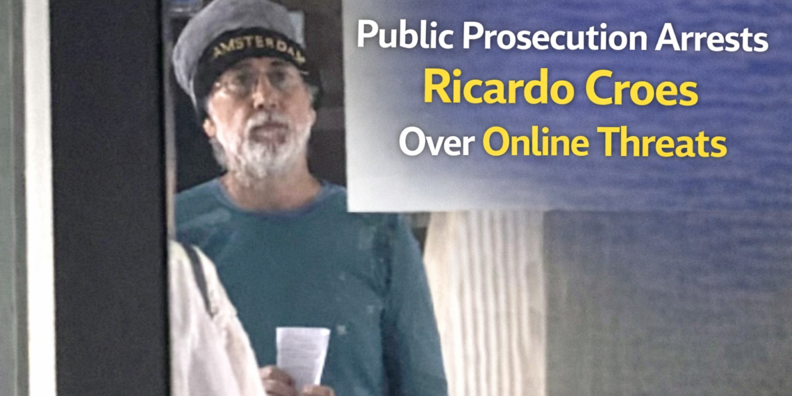 Public Prosecution Arrests Ricardo Croes Over Online Threats Ricardo Croes Arrested Over Online Threats