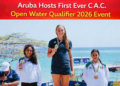 Aruba Hosts First Ever C.A.C. Open Water Qualifier 2026 Event