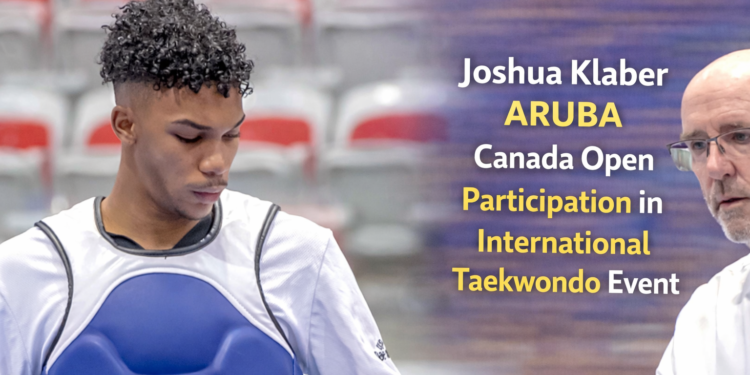 Joshua Klaber Aruba Canada Open Participation in International Taekwondo Event Joshua Klaber Aruba Canada Open
