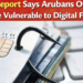 Arubans over 45 vulnerable to digital fraud
