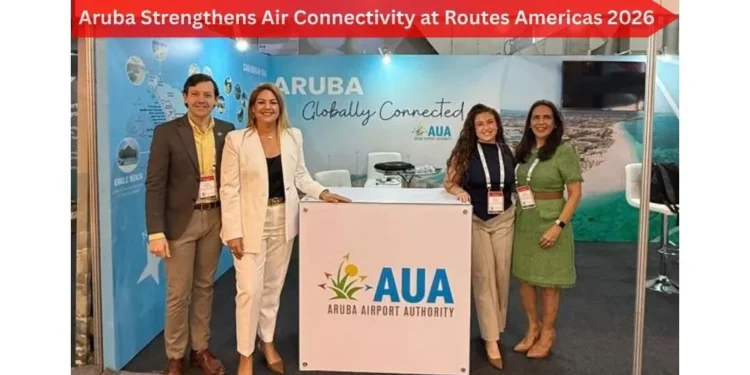 Aruba Strengthens Air Connectivity at Routes Americas 2026 image (5)