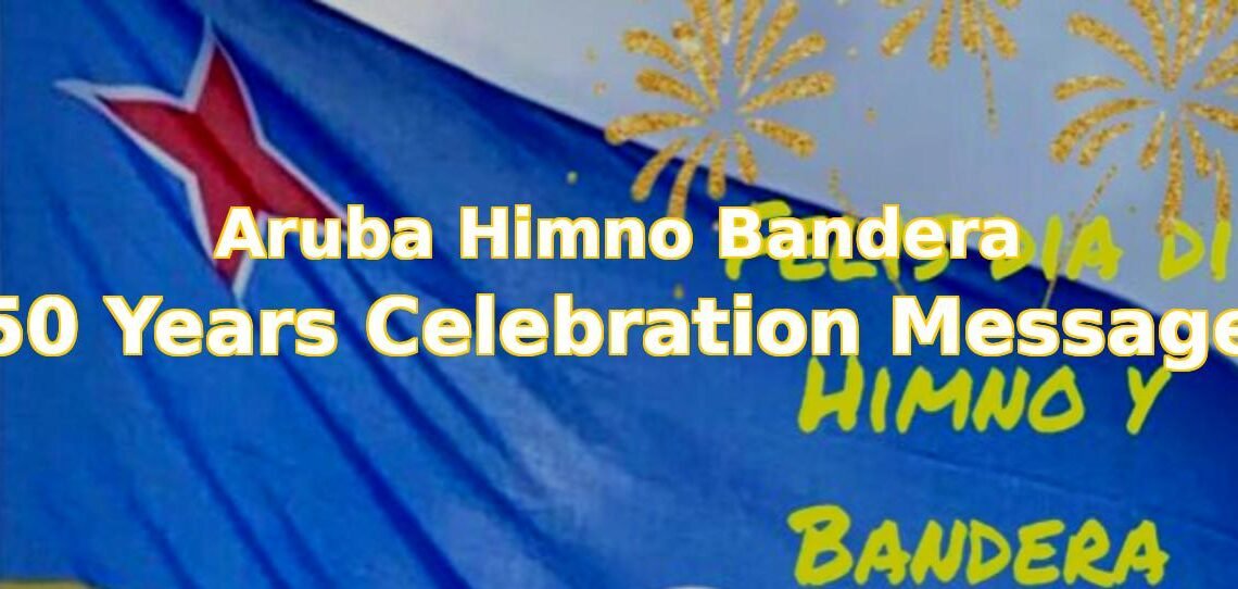 Aruba Himno Bandera 50 years celebration