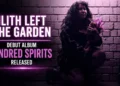 Lilith Left The Garden Debut Album Kindred Spirits Released