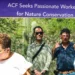 ACF Seeks Passionate Workers for Nature Conservation acf