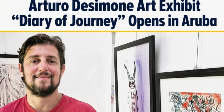 Arturo Desimone Art Exhibit "Diary of Journey" Opens in Aruba arturo