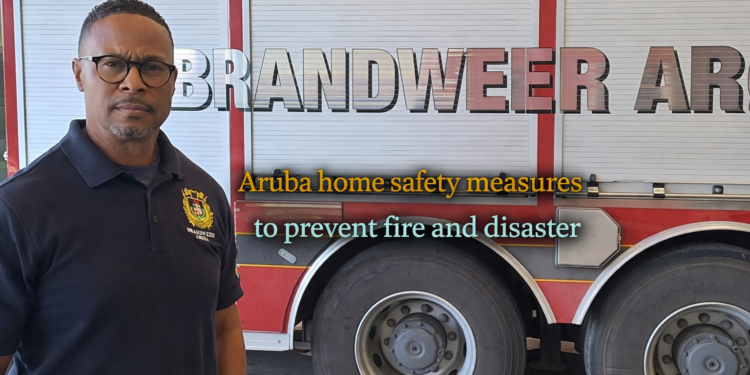 Aruba home safety measures to prevent fire and disaster arubahome
