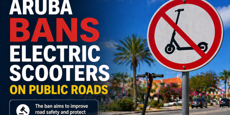 Aruba Bans Electric Scooters on Public Roads electric