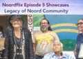 Noordflix Episode 5 Showcases Legacy of Noord Community noord