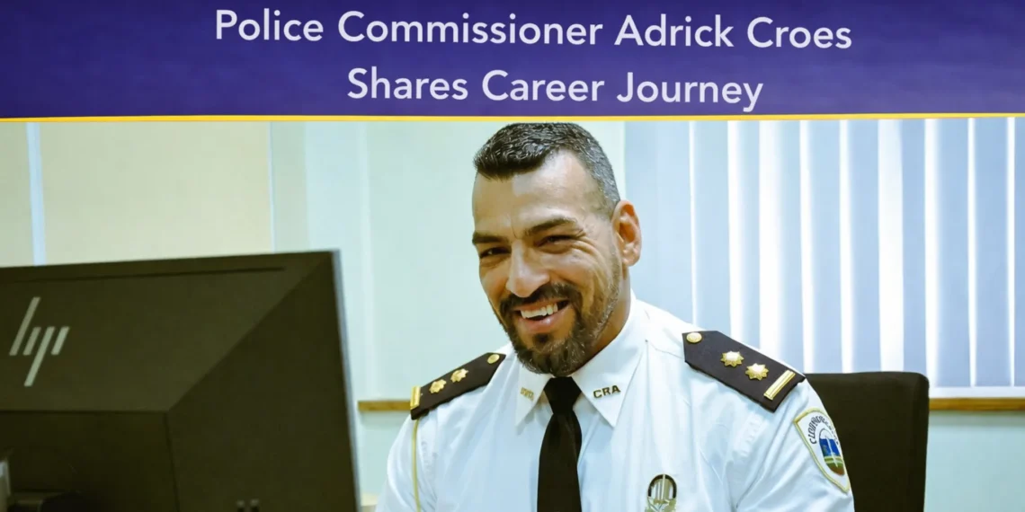 Police Commissioner Adrick Croes Shares Career Journey police