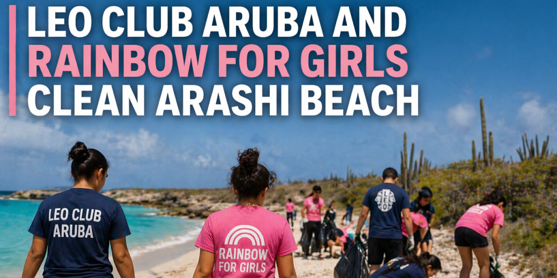 Leo Club Aruba and Rainbow for Girls Clean Arashi Beach