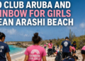 Leo Club Aruba and Rainbow for Girls Clean Arashi Beach