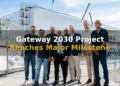 Gateway 2030 Project Reaches Major Milestone