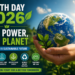 Earth Day 2026: Our Power, Our Planet Theme Calls for Action