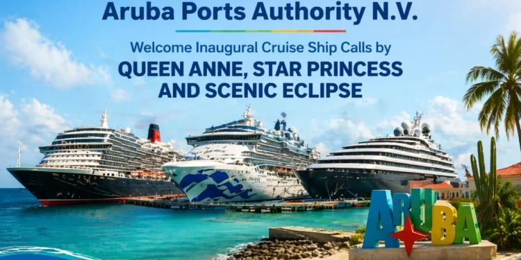 Aruba Tourism Authority and Aruba Ports Authority N.V. Welcome Inaugural Cruise Ship Calls by Queen Anne, Star Princess and Scenic Eclipse cruiseshipcalls