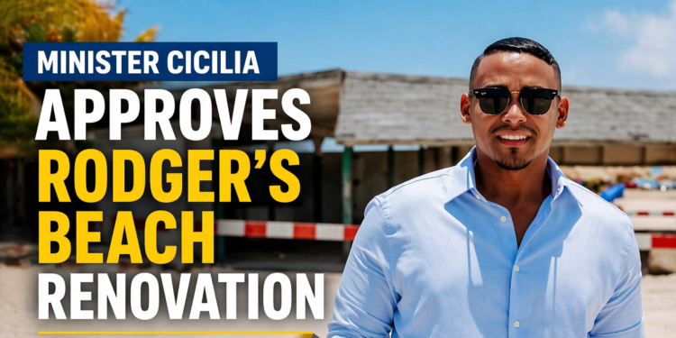 Minister Cicilia Approves Rodger's Beach Renovation to Upgrade Aruba Tourism Infrastructure Minister Cicilia Approves Rodger's Beach Renovation
