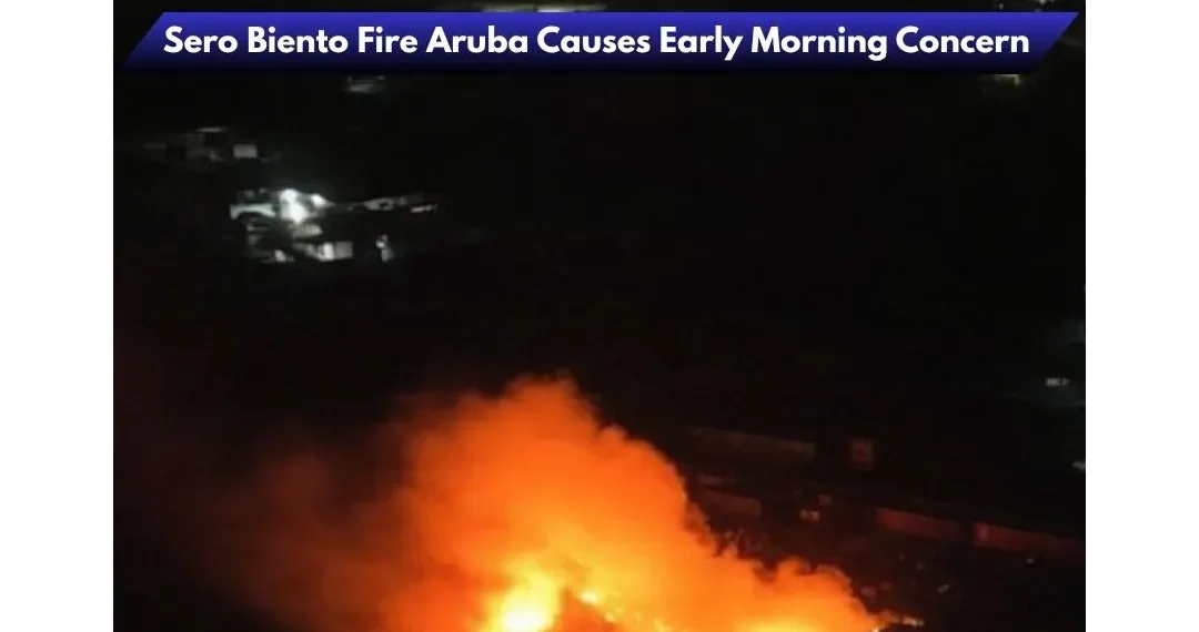 Sero Biento Fire Aruba Causes Early Morning Concern image 2026 04 12t210556.716