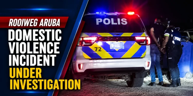 Rooiweg Aruba Domestic Violence Incident Under Investigation