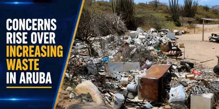 Concerns Rise Over Increasing Waste in Aruba Concerns Rise Over Increasing Waste in Aruba