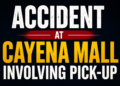 Accident at Cayena Mall Involving Pick-up