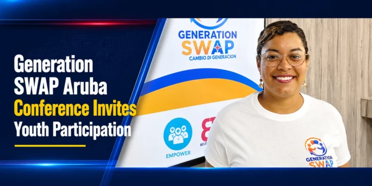 Generation SWAP Aruba Conference Invites Youth Participation