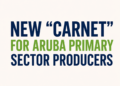 New “Carnet” for Aruba Primary Sector Producers