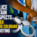 Police Detain Suspects After Seroe Colorado Shooting