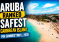 Aruba Ranked Safest Caribbean Island for Summer Travel 2026