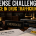 Defense Challenges Evidence in Drug Trafficking Case drugtrafficking