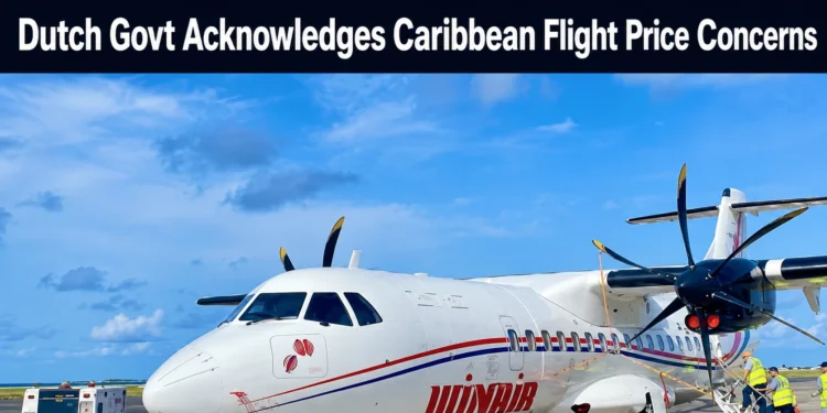 Dutch Govt Acknowledges Caribbean Flight Price Concerns dutchgovt