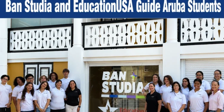 Ban Studia and EducationUSA Guide Aruba Students banstudia